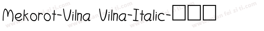 Mekorot-Vilna Vilna-Italic字体转换